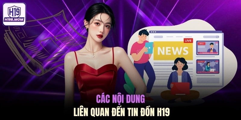 Các nội dung liên quan đến tin đồn H19