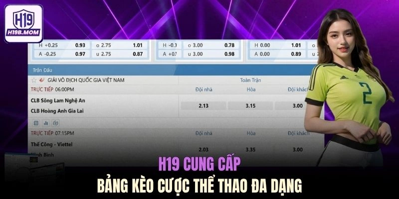 H19 cung cấp bảng kèo cược thể thao đa dạng