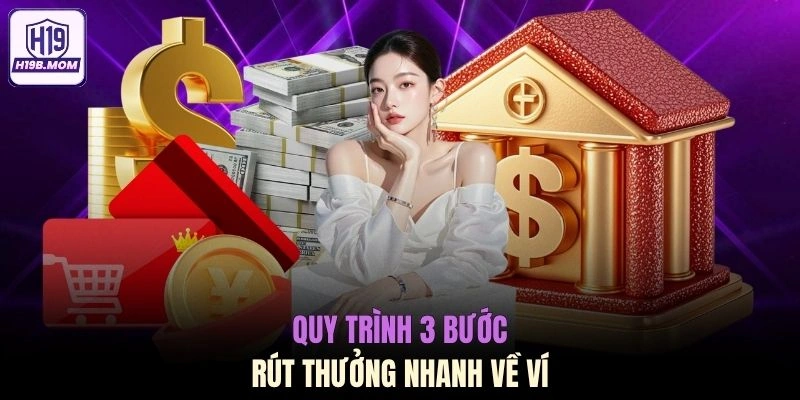 Quy trình 3 bước rút thưởng nhanh về ví